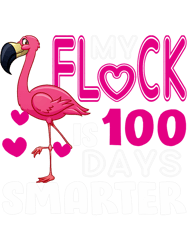 my flock is 100 days smarter flamingo 100th day of school 21 png t-shirt