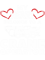 my heart belongs to a crane operator cranes png t-shirt