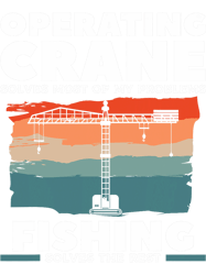operating crane solves most of my problems fishing angler png t-shirt