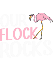 our flock rocks funny flamingo family mother vacation png t-shirt