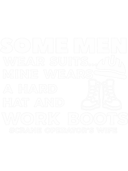 some men wear suits mine wears a hard hat and work boots png t-shirt