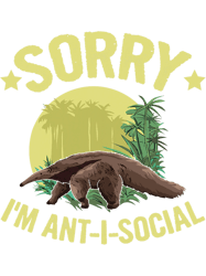 sorry im antisocial pun for an ant expert png t-shirt