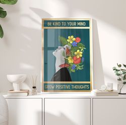 be kind to your mind poster, grow positive thoughts poster, floral print, wall art decor, vintage poster, vintage print,