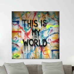 colorful graffiti canvas gift, this is my world glass art wall decor, colorful wall art decor, graffiti wall art decor,