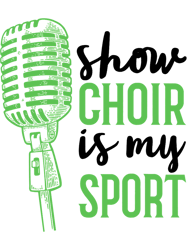 show choir is my sport 2show choir