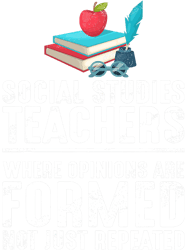 where opinions are formed history social studies teacher, png, png for shirt, png files for sublimation, digital downloa