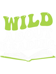 wild about reading bookish bookworm book nerd reading, png, png for shirt, png files for sublimation, digital download,
