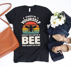 always be yourself bee sunset shirt  bee shirt  bee gifts  gift for bee lover  bees design  honeybee bugs  tank top  hoo