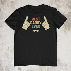 best dad ever shirt  sweatshirt  hoodie , fathers day gift, funny tee for fathers day idea for husband novelty