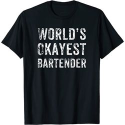 world's okayest bartender funny novelty bartending t-shirt