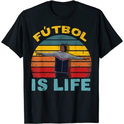 futbol is life - soccer ball team fan lovers goals of life t-shirt