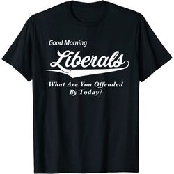 funny anti liberal gifts for conservative republicans t-shirt