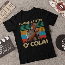 gimme a litter o cola! retro vintage shirt