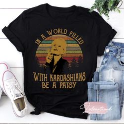 kim kardashian in a world filled with kardashians be a patsy vintage t-shirt, patsy stone shirt, absolutely fabulous shi