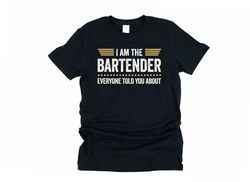 funny bartender shirt, bartending shirts, barman gift, i'm the bartender everyone told you about