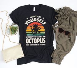 always be yourself octopus sunset shirt  octopus shirt  octopus gifts  gift for octopus lovers  retro vintage  tank top