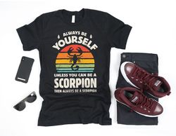 always be yourself scorpion sunset shirt  scorpion shirt  scorpion gifts  gift for scorpion lovers  scorpions design  ta