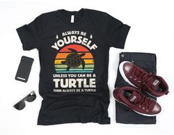 always be yourself turtle sunset shirt  turtle shirt  turtle gifts  gift for turtle lover  turtle design  retro vintage