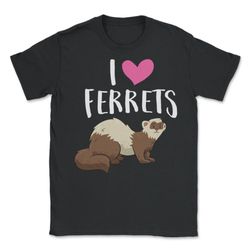 i love ferrets funny ferrets lover t-shirt
