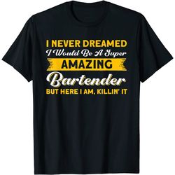 funny bartender quote amazing bartender t-shirt