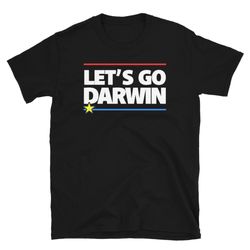 let's go darwin shirt  let go and let darwin quote  natural selection shirt