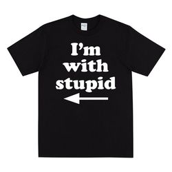 i'm with stupid t-shirt