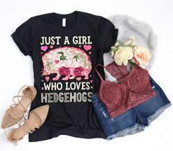 just a girl who loves hedgehogs shirt  hedgehog shirt  hedgehog gifts  flower shirt  floral design  hedgehog lover  tank