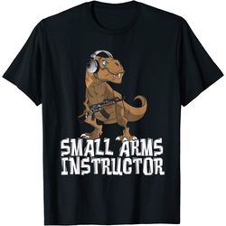 small arms instructor funny t-rex dinosaur gun t-shirt