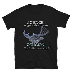 Science is Greater Than Religion No Faith Required Short-Sleeve Unisex T-Shirt