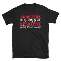 Recovery Shirt, Drug Recovery T-Shirt, Sobriety Shirt, Drug Rehab Tshirt, Sober Shirt
