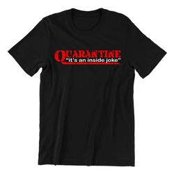 Quarantine Shirt, Quarantined Shirt, Quarantine 2020, Quarantine Gift, Quarantine Tshirt