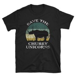 Save The Chubby Unicorns Retro Vintage Unisex T-Shirt Save The Chubby Unicorns Unisex shirt