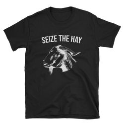 Seize The Hay Funny Cute Lamb Goat Barnyard Farm Life Country Cowgirl Cowboy Western Cattle Horse Humor Birthday Gift Sh