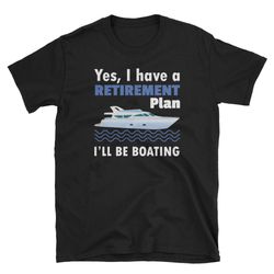 Retirement Shirt, Retirement Gift, Retired Shirt, Funny Retirement, Grandpa Shirt, Retiree, Yes I Have A Retirement Plan
