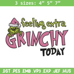 felling extra grinchy today embroidery design, grinch embroidery, embroidery file, chrismas embroidery, digital download