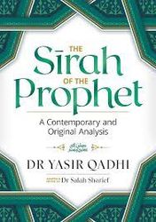 the sirah of the prophet (pbuh): a contemporary and original analysis by yasir qadhi