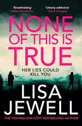 none of this is true by lisa jewell