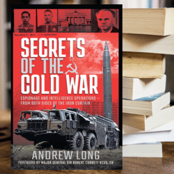 secrets of the cold war espionage and intelligence operations - from both sides of the iron curtain