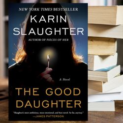 the good daughter: a novel by karin slaughter (author)