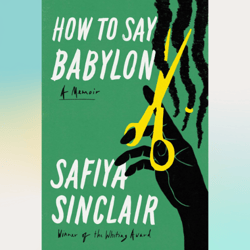 how to say babylon: a memoir kindle edition by safiya sinclair