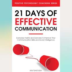 21 days of effective communication by ian tuhovsky by ian tuhovsky (author)