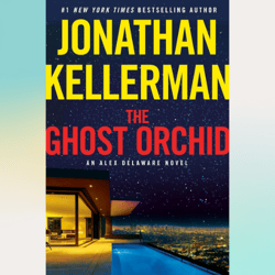 the ghost orchid: an alex delaware novel by jonathan kellerman (author)