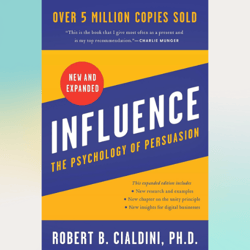 influence, new and expanded: the psychology of persuasion by robert b cialdini phd (author)