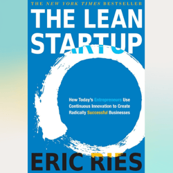 the lean startup: how today's entrepreneurs use continuous innovation to create radically successful businesses.