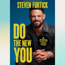 do the new you: 6 mindsets to become who you were created to be by steven furtick