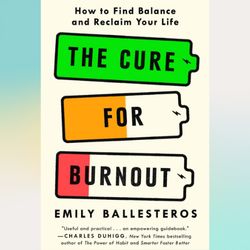the cure for burnout: how to find balance and reclaim your life by emily ballesteros (author)