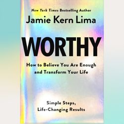 worthy: how to believe you are enough and transform your life by jamie kern lima (author)