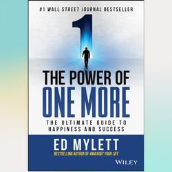 the power of one more: the ultimate guide to happiness and success by ed mylett (author)