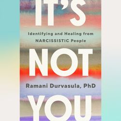 it's not you: identifying and healing from narcissistic people by ramani durvasula