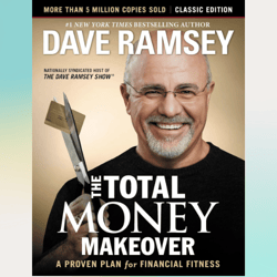 the total money makeover: classic edition: a proven plan for financial fitness by dave ramsey (author)